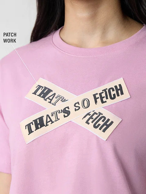 Mean Girls That's So Fetch Women Relaxed Fit T-Shirts