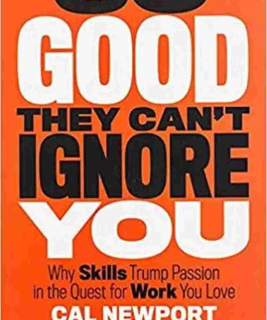 So Good They Can't Ignore You (Paperback) - Cal Newport