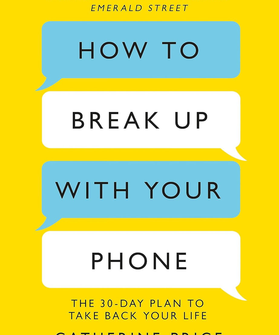 How to Break Up With Your Phone:  Paperback
