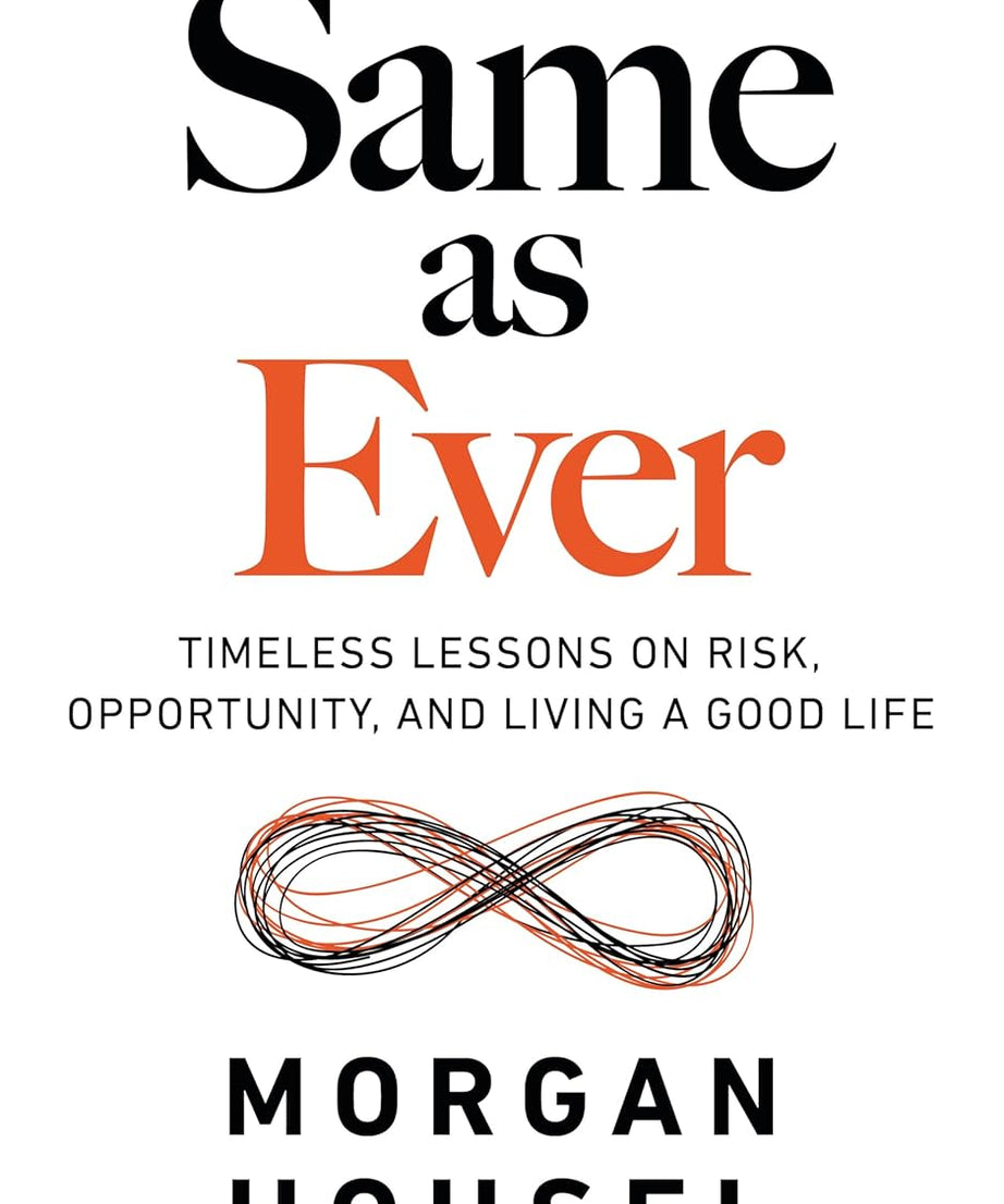 Same as Ever+ The Psychology of Money