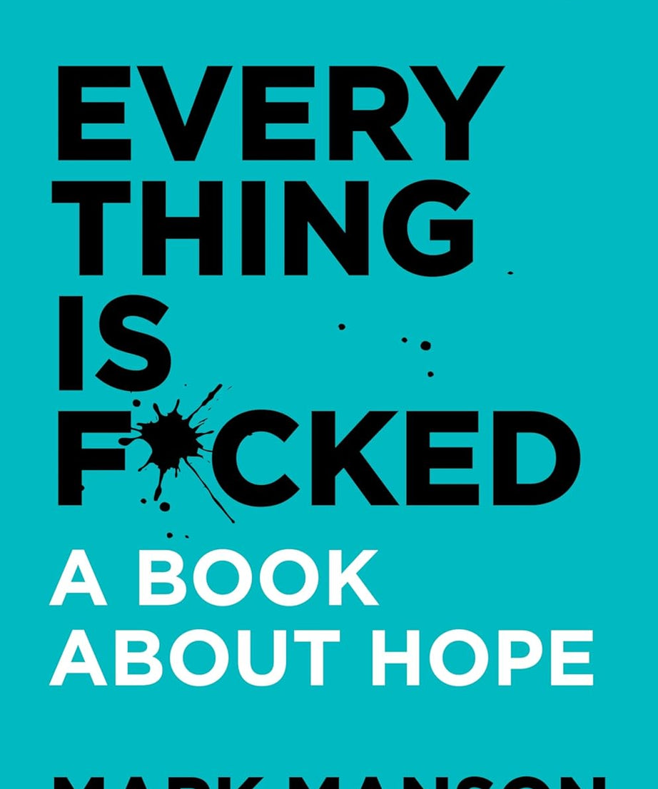 Everything Is F*Cked:  paperback