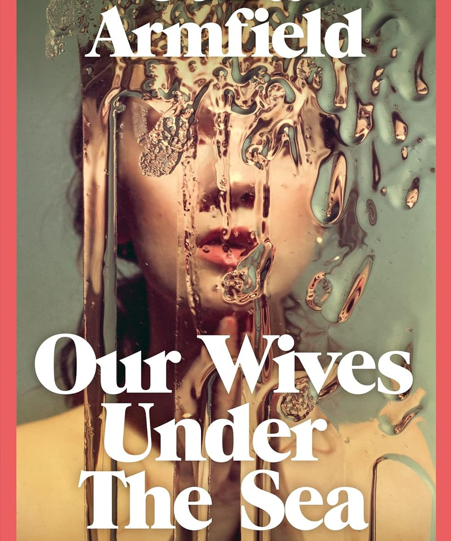 Our Wives Under The Sea: Winner of the Polari Prize Paperback